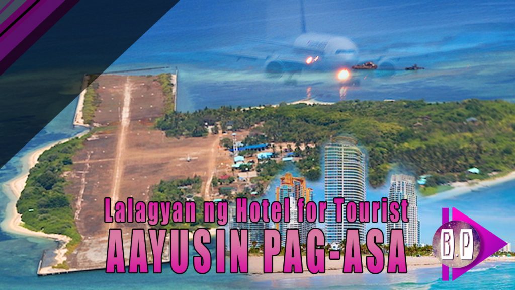 Pag Asa island, gagawing Tourist attraction na may 5 star hotels